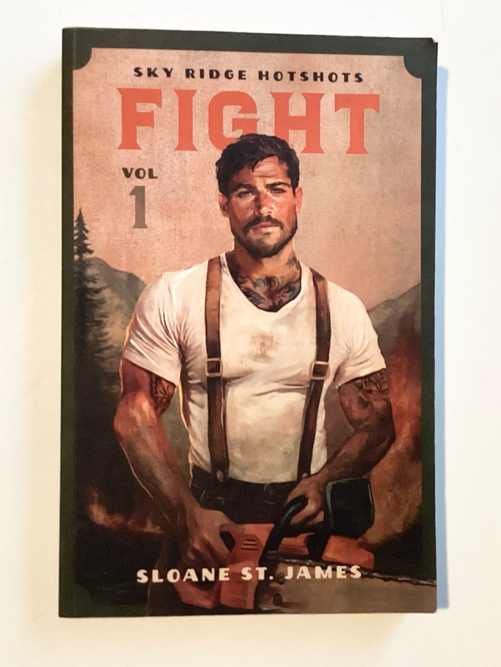 Fight by Sloane St. James Paperback Book Sky Ridge Hotshots Vol. 1